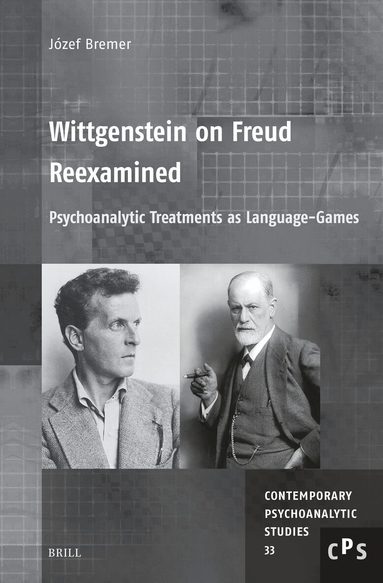 Józef Bremer - Wittgenstein on Freud Reexamined: Psychoanalytic Treatments as Language-Games, Inbunden