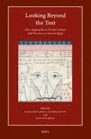 bokomslag Looking Beyond the Text: New Approaches to Scribal Culture and Practices in Ancient Egypt