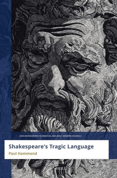 Paul Hammond - Shakespeare’s Tragic Language, Häftad