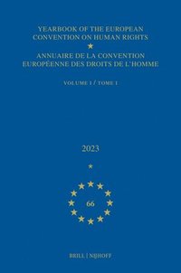 bokomslag Yearbook of the European Convention on Human Rights / Annuaire de la Convention Européenne Des Droits de l'Homme, Volume 66 (2023) (Volume I)