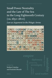 bokomslag Small Power Neutrality and the Law of the Sea in the Long Eighteenth Century (Ca. 1650-1800)