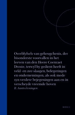 Koenraet Droste - Overblyfsels Van Geheugchenis, Der Bisonderste Voorvallen in Het Leeven Van Den Heere Coenraet Droste, Terwyl Hy Gedient Heeft in Veld- En Zee-Slaagen, Inbunden