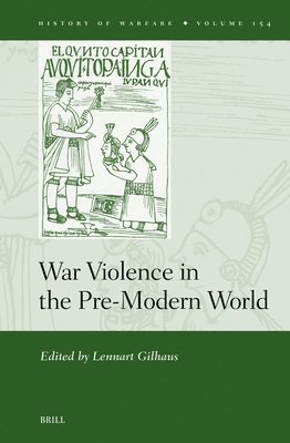 Lennart Gilhaus - War Violence in the Pre-Modern World, Inbunden