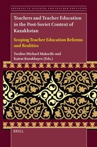 bokomslag Teachers and Teacher Education in the Post-Soviet Context of Kazakhstan