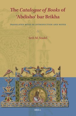 Seth M. Stadel, Seth M. Stadel, Seth M Stadel - Catalogue of Books of ʿAbdishoʿ bar Brikha, Inbunden