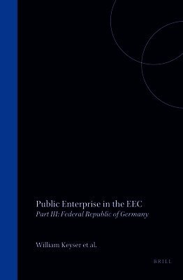 Windle, Keyser - Public Enterprise in the EEC: Part III: Federal Republic of Germany, Inbunden