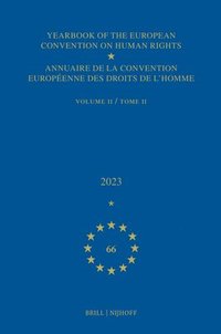 bokomslag Yearbook of the European Convention on Human Rights / Annuaire de la Convention Européenne Des Droits de l'Homme, Volume 66 (2023) (Volume II)