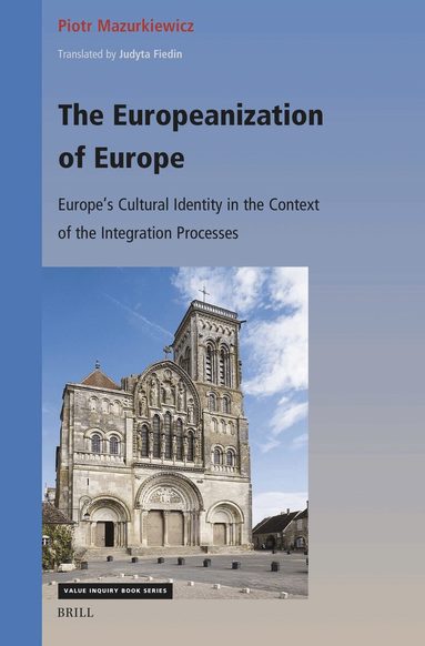 Piotr Mazurkiewicz - Europeanization of Europe: Europe’s Cultural Identity in the Context of the Integration Processes, Inbunden