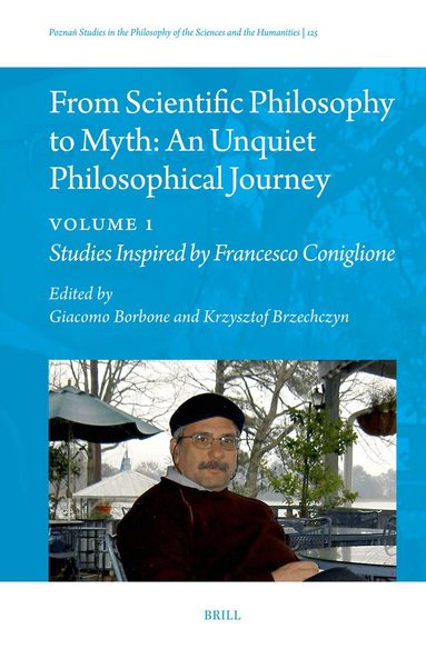 From Scientific Philosophy to Myth: An Unquiet Philosophical Journey, Inbunden