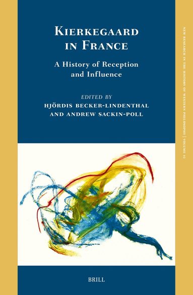 Kierkegaard in France: A History of Reception and Influence, Inbunden