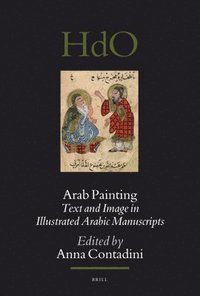 bokomslag Arab Painting: Text and Image in Illustrated Arabic Manuscripts