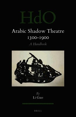 Li Guo - Arabic Shadow Theatre 1300-1900, Häftad