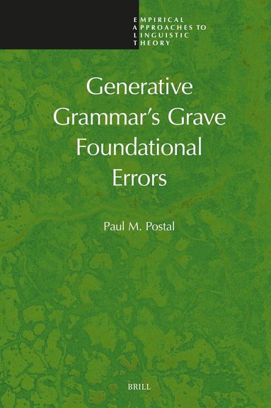 Paul M. Postal - Generative Grammar's Grave Foundational Errors, Inbunden