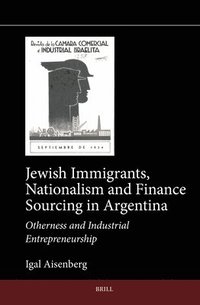bokomslag Jewish Immigrants, Nationalism and Finance Sourcing in Argentina