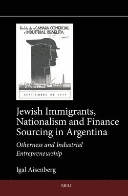 bokomslag Jewish Immigrants, Nationalism and Finance Sourcing in Argentina