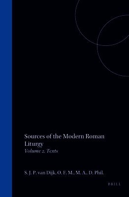 Sources of the Modern Roman Liturgy: Volume 2 Texts