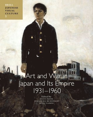 bokomslag Art and War in Japan and Its Empire: 1931-1960