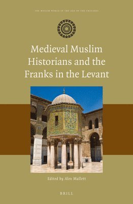 bokomslag Medieval Muslim Historians and the Franks in the Levant