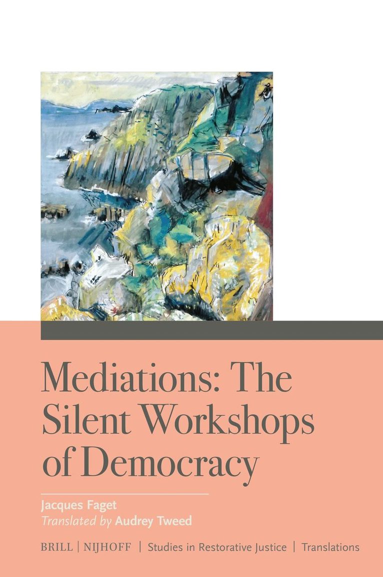 Jacques Faget - Mediations: The Silent Workshops of Democracy, Inbunden