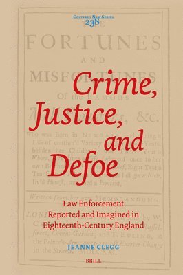 Jeanne Clegg - Crime, Justice, and Defoe, Inbunden