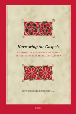 Harrowing the Gospels: A Cambodian (American) Rereading of Agriculture in Mark and Matthew
