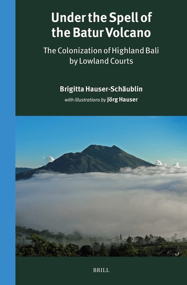Brigitta Hauser-Schäublin - Under the Spell of the Batur Volcano, Inbunden