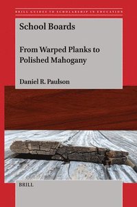 bokomslag School Boards: From Warped Planks to Polished Mahogany