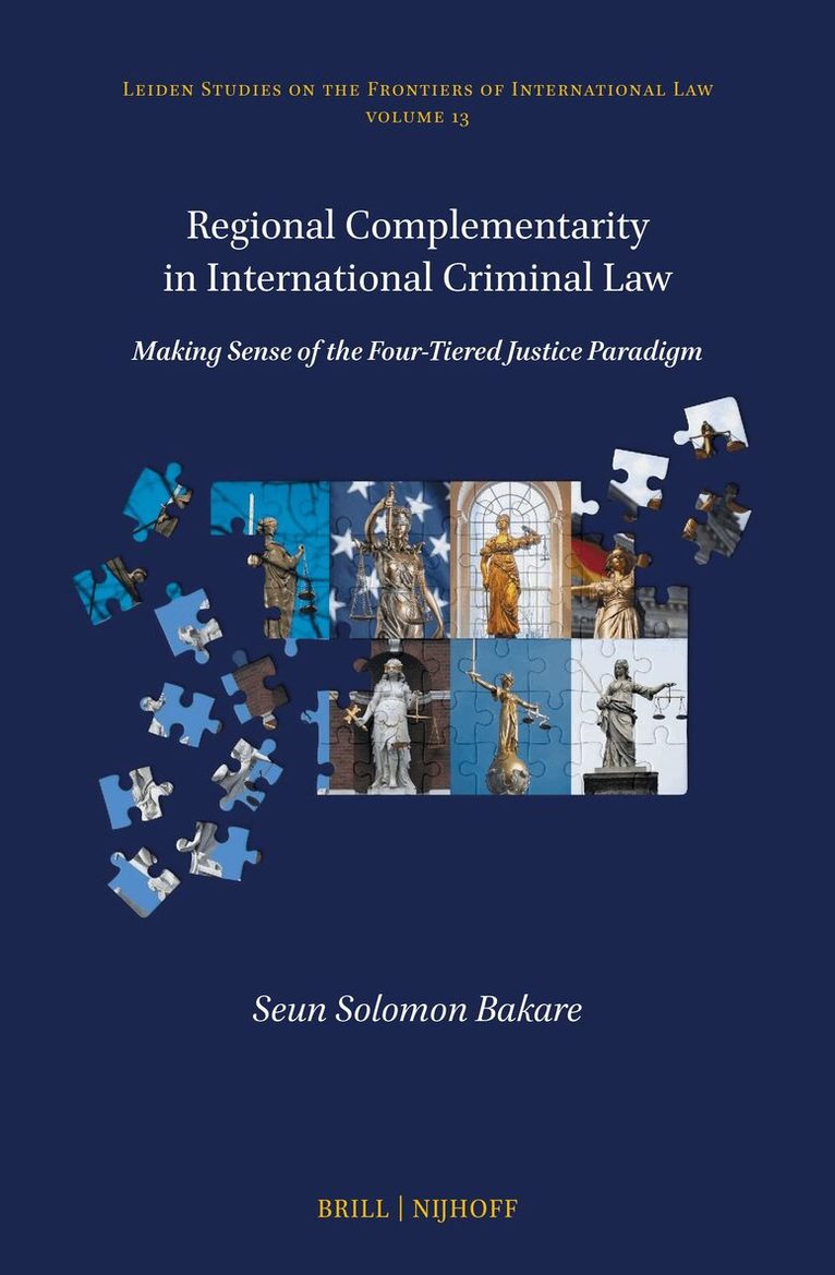 Seun Solomon Bakare - Regional Complementarity in International Criminal Law, Inbunden