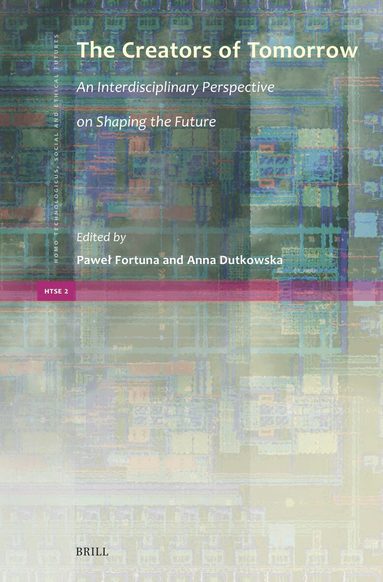 Creators of Tomorrow: An Interdisciplinary Perspective on Shaping the Future, Inbunden