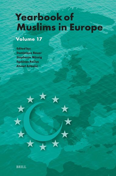 Ahmet Alibašić, Dominique Bauer, Stephanie Müssig, Egdūnas Račius - Yearbook of Muslims in Europe, Volume 17, Inbunden