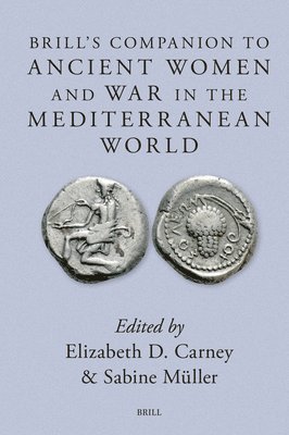 Brill's Companion to Ancient Women and War in the Mediterranean World