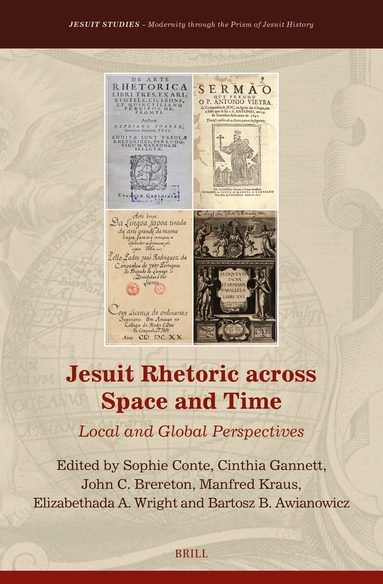 Cinthia Gannett, John Brereton, Manfred Krauss, Elizabethada Wright, Bartosz Awianowicz - Jesuit Rhetoric across Space and Time, Inbunden