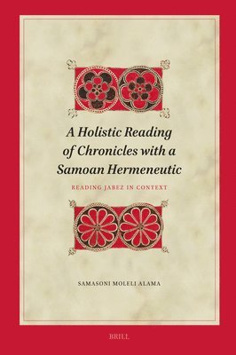 bokomslag A Holistic Reading of Chronicles with a Samoan Hermeneutic: Reading Jabez in Context