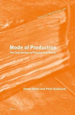 Henry Heller, Peter Kulchyski - Mode of Production, Inbunden