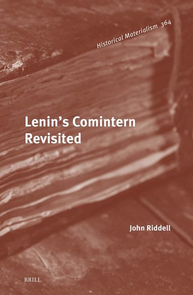 John Riddell - Lenin’s Comintern Revisited, Inbunden