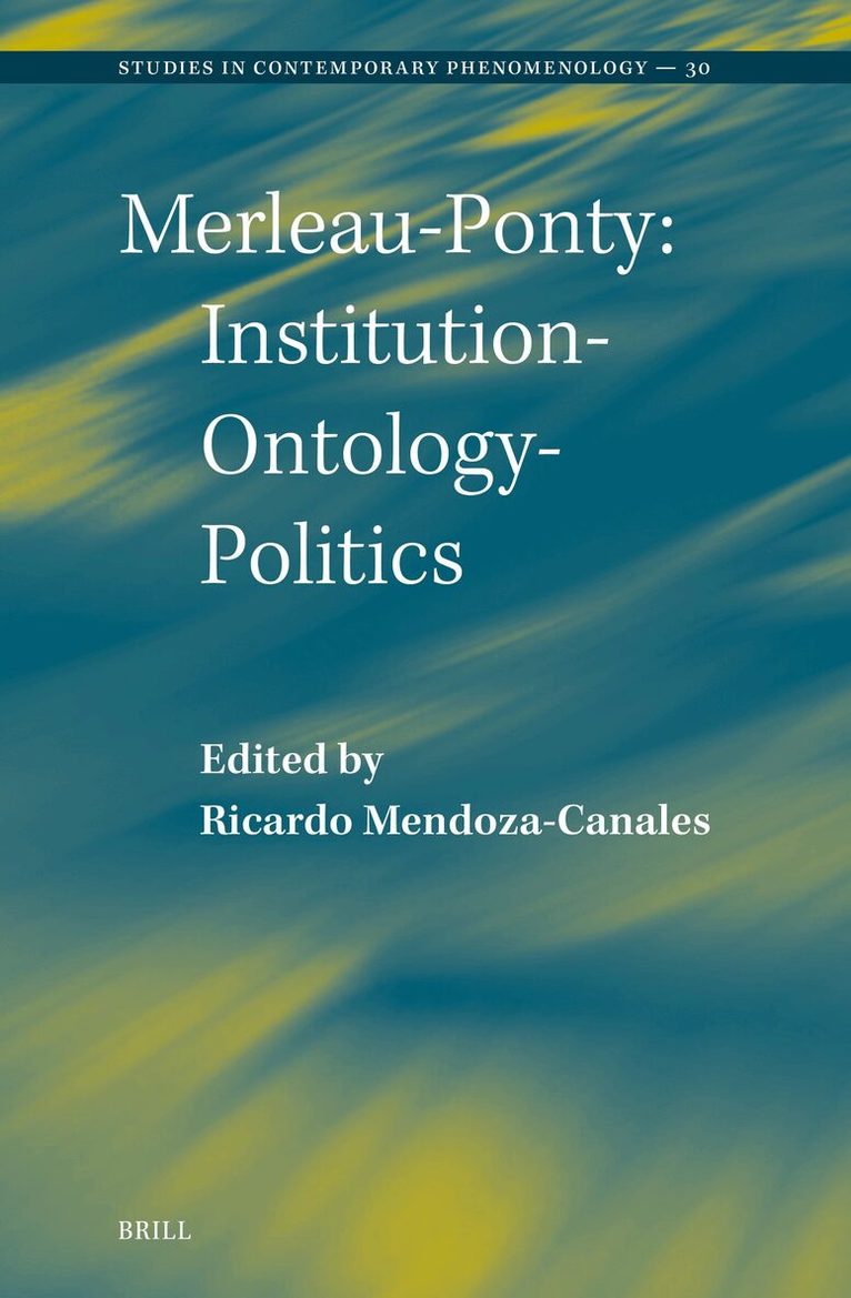 Merleau-Ponty: Institution-Ontology-Politics, Inbunden