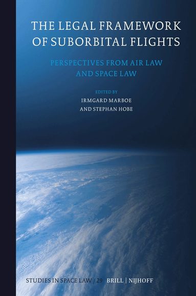 Irmgard Marboe, Stephan Hobe - Legal Framework of Suborbital Flights, Inbunden