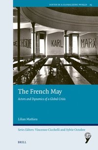 bokomslag The French May: Actors and Dynamics of a Global Crisis