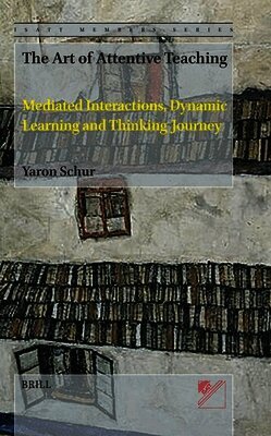 Yaron Schur - Art of Attentive Teaching, Inbunden