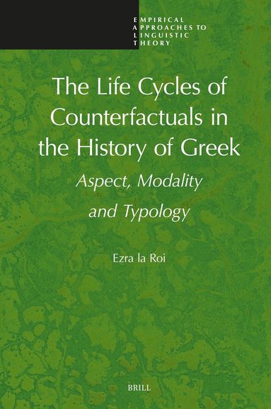 Ezra la Roi - Life Cycles of Counterfactuals in the History of Greek, Inbunden