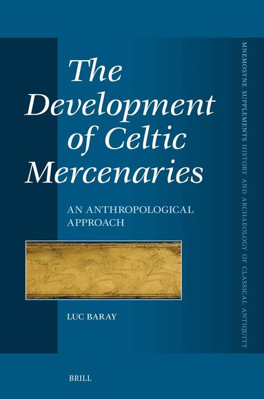 Luc Baray - Development of Celtic Mercenaries, Inbunden