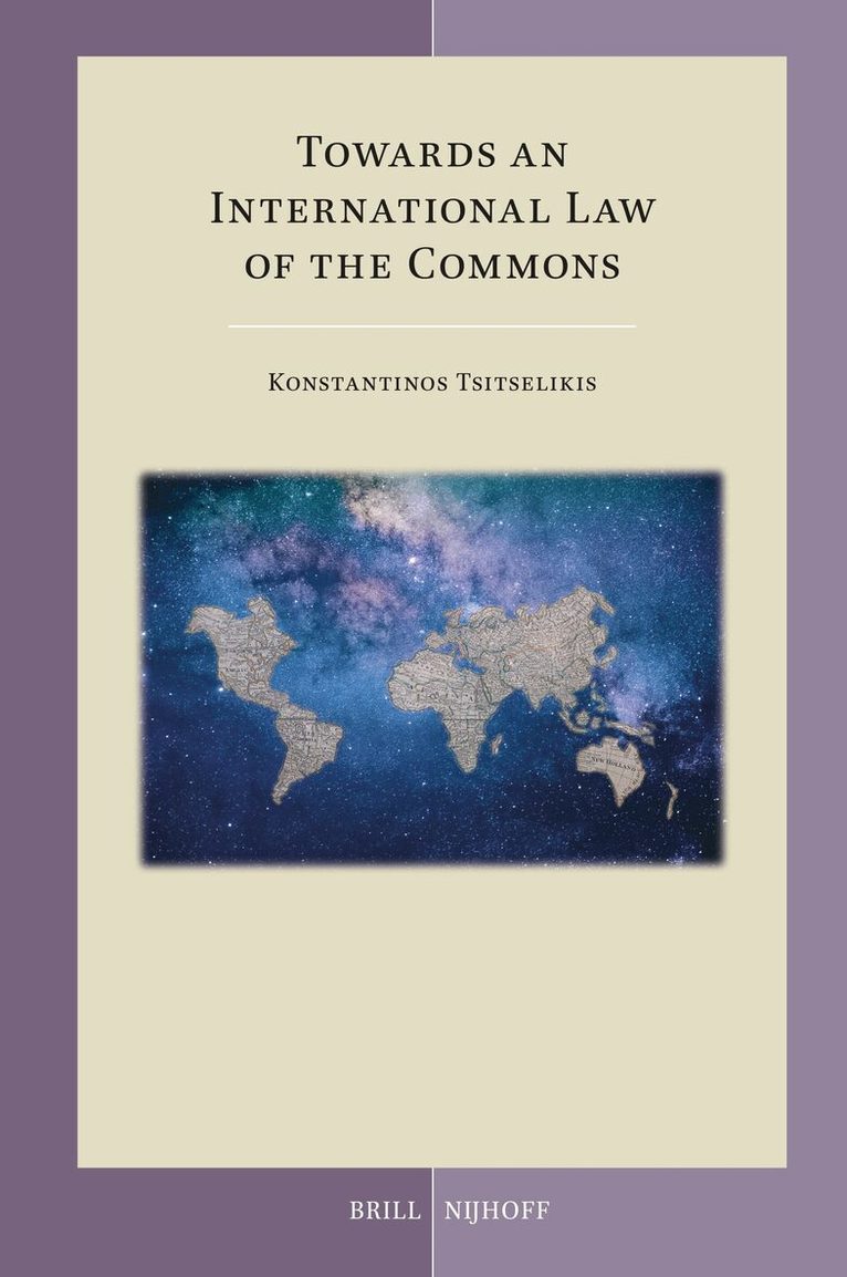 Konstantinos Tsitselikis - Towards an International Law of the Commons, Inbunden