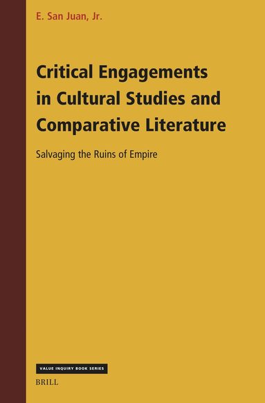 Epifanio San Juan - Critical Engagements in Cultural Studies and Comparative Literature, Inbunden