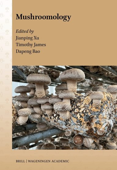 Jianping Xu, Dapeng Bao, Timothy James - Mushroomology, Inbunden