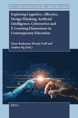 Exploring Cognitive, Affective, Design Thinking, Artificial Intelligence, Cybernetics and E-Learning Dimensions in Contemporary Education