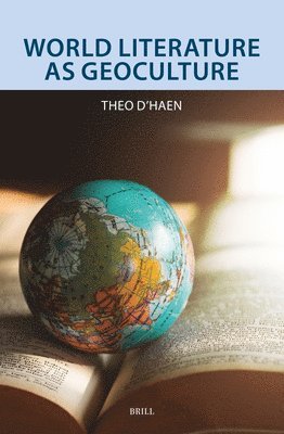 Theo D'Haen - World Literature as Geoculture, Inbunden
