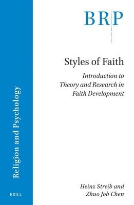 Heinz Streib, Zhou Job Chen - Styles of Faith: Introduction to Theory and Research in Faith Development, Häftad