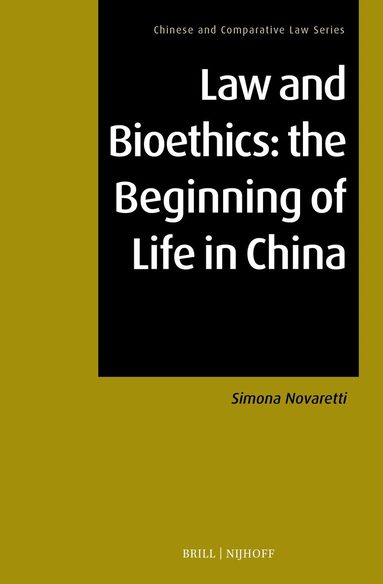 Simona Novaretti - Law and Bioethics: the Beginning of Life in China, Inbunden