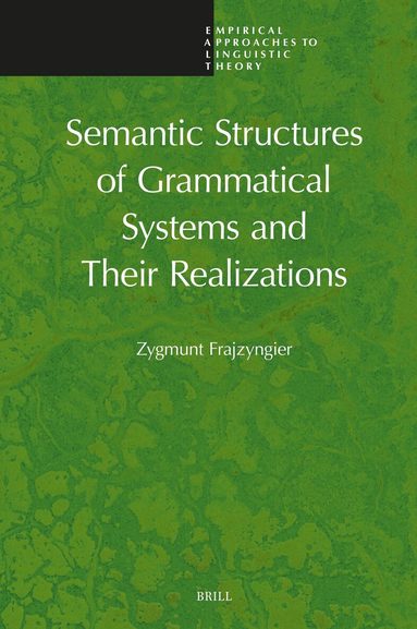 Zygmunt Frajzyngier - Semantic Structures of Grammatical Systems and Their Realizations, Inbunden