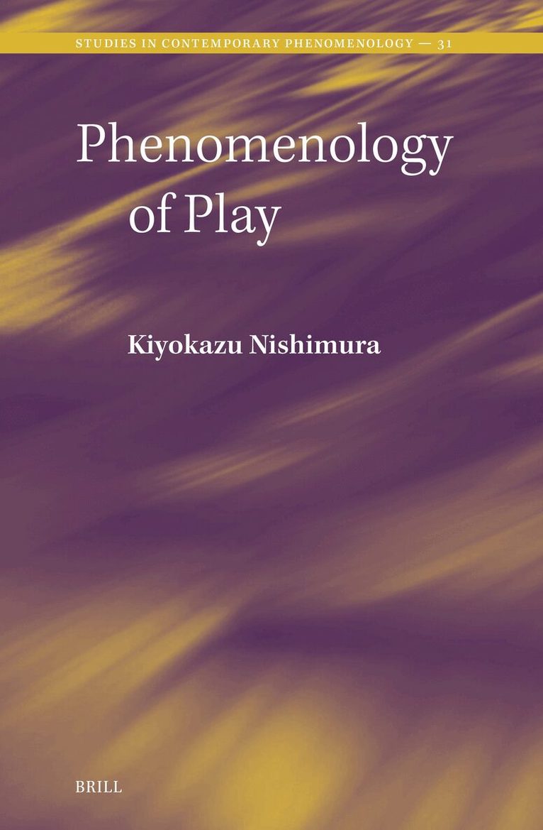 Kiyokazu Nishimura - Phenomenology of Play, Inbunden